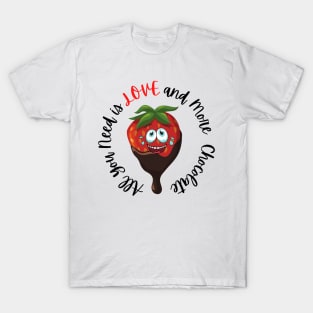 Strawberries - Love and More Chocolate T-Shirt